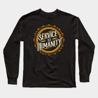 Arise and Render Service to Humanity - Baha'i Faith Long Sleeve T-Shirt